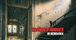Haunted Houses in Nebraska
